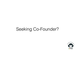 Seeking Co-Founder?
 