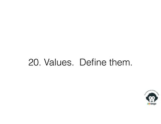20. Values. Deﬁne them.
 