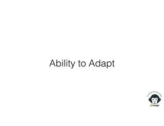 Ability to Adapt
 