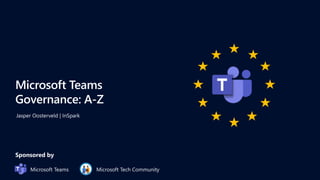 Microsoft Teams
Governance: A-Z
 