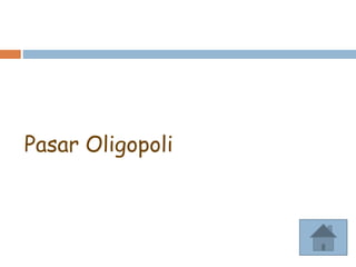 Pasar Oligopoli
 