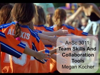 Click to add title
click to add subtitle
AnSc 3011:
Team Skills And
Collaboration
Tools
Megan Kocher
 
