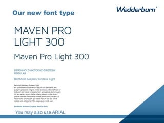 You may also use ARIAL
Our new font type
 