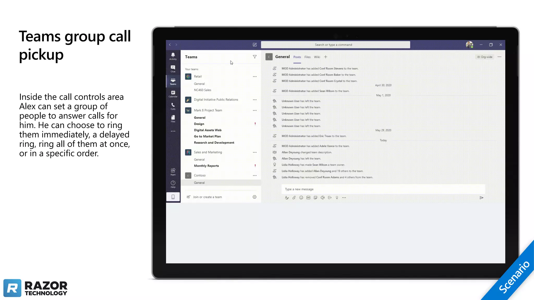 Teams group call
pickup
Inside the call controls area
Alex can set a group of
people to answer calls for
him. He can choose to ring
them immediately, a delayed
ring, ring all of them at once,
or in a specific order.
 