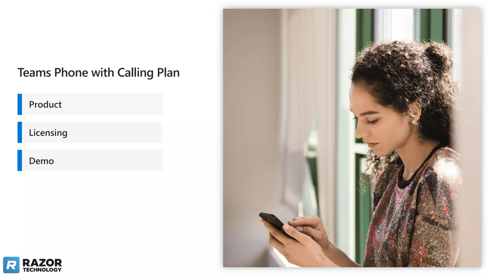 Product
Licensing
Demo
Teams Phone with Calling Plan
 
