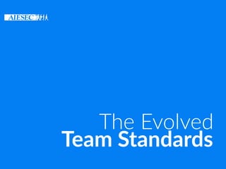 Team Standards
The Evolved
 