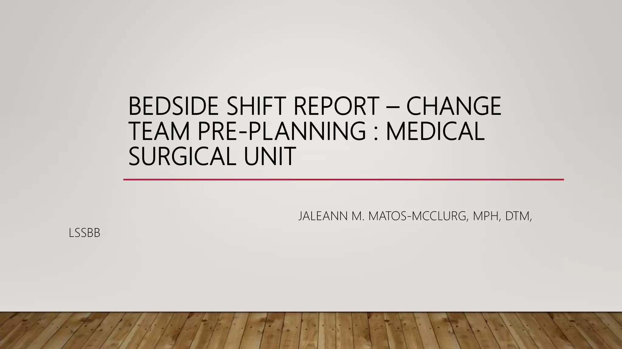 Bedside Shift Report in Medical Surgical Unit TeamStepps 2.0 Teach-Back ...