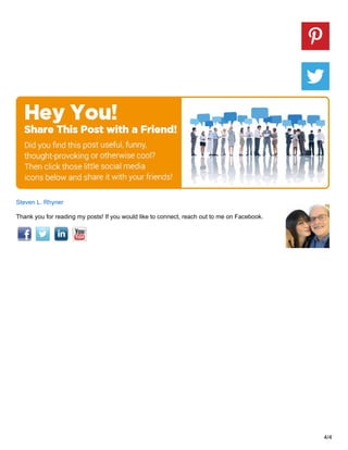 Steven L. Rhyner
Thank you for reading my posts! If you would like to connect, reach out to me on Facebook.
4/4
 