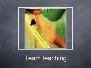 Team teaching 
