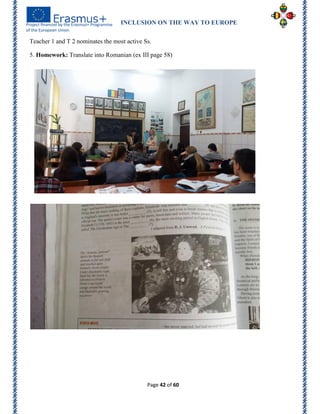 INCLUSION ON THE WAY TO EUROPE
Page 42 of 60
Teacher 1 and T 2 nominates the most active Ss.
5. Homework: Translate into Romanian (ex III page 58)
 