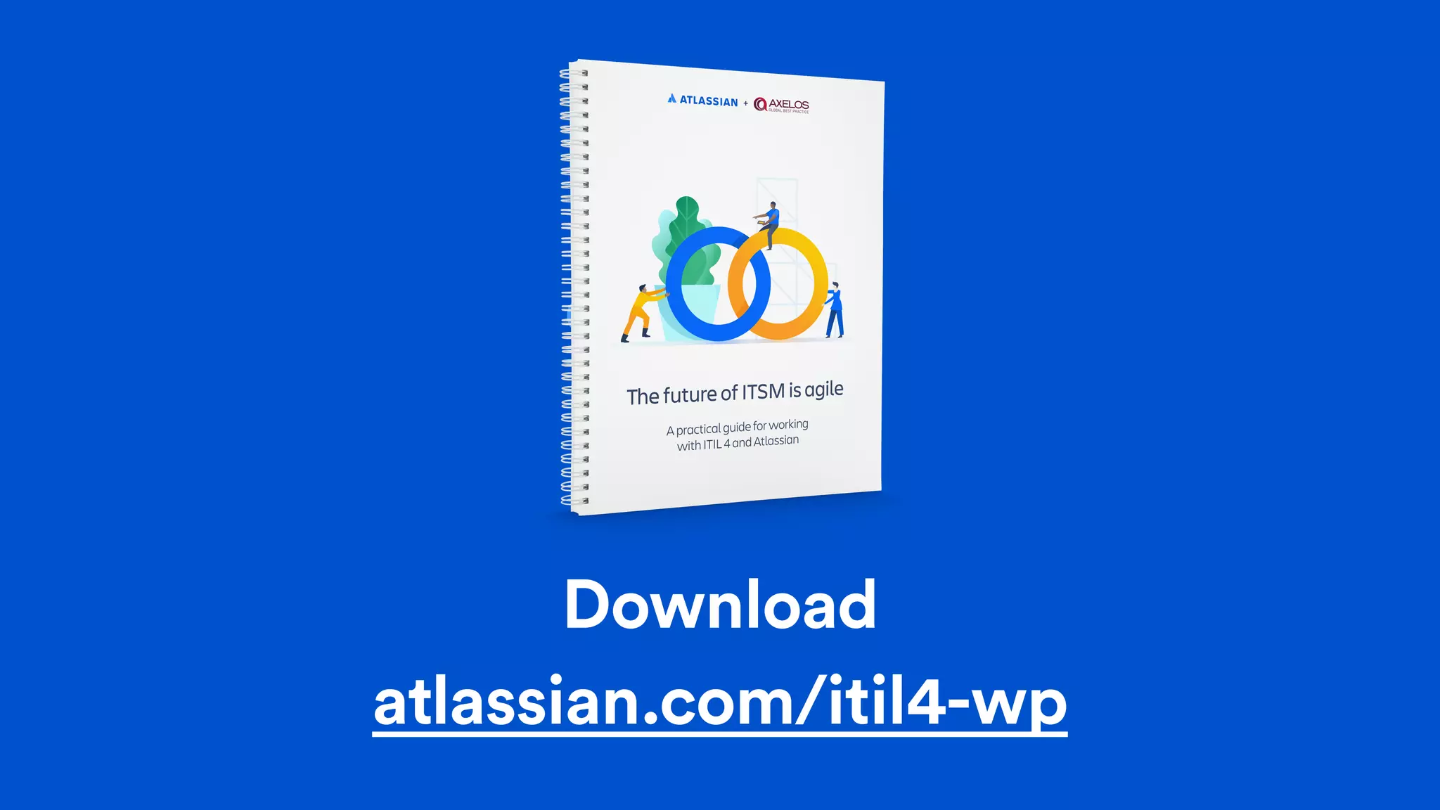 Download
atlassian.com/itil4-wp
 