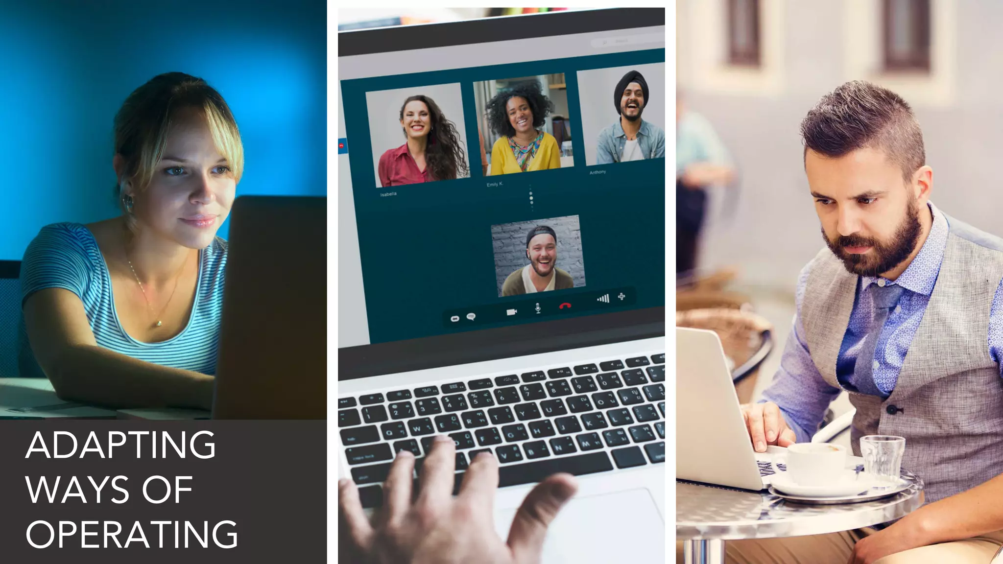 ADAPTING
WAYS OF
OPERATING