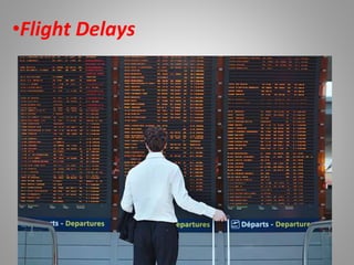•Flight Delays
 