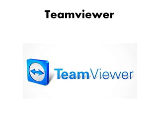 Teamviewer
 