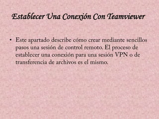 Establecer Una Conexión Con Teamviewer
•

 