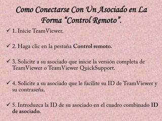 Como Conectarse Con Un Asociado en La
Forma “Control Remoto”.








 
