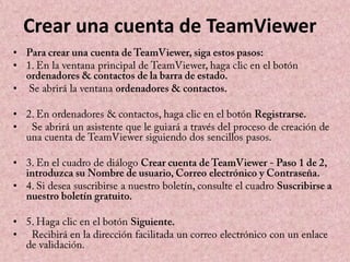 Crear una cuenta de TeamViewer
•
•
•

•
•
•
•
•
•

 