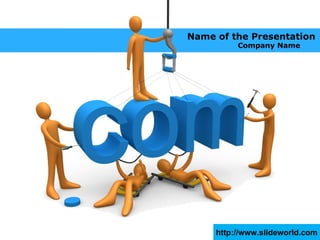 Company Name Name of the Presentation http://www.slideworld.com 