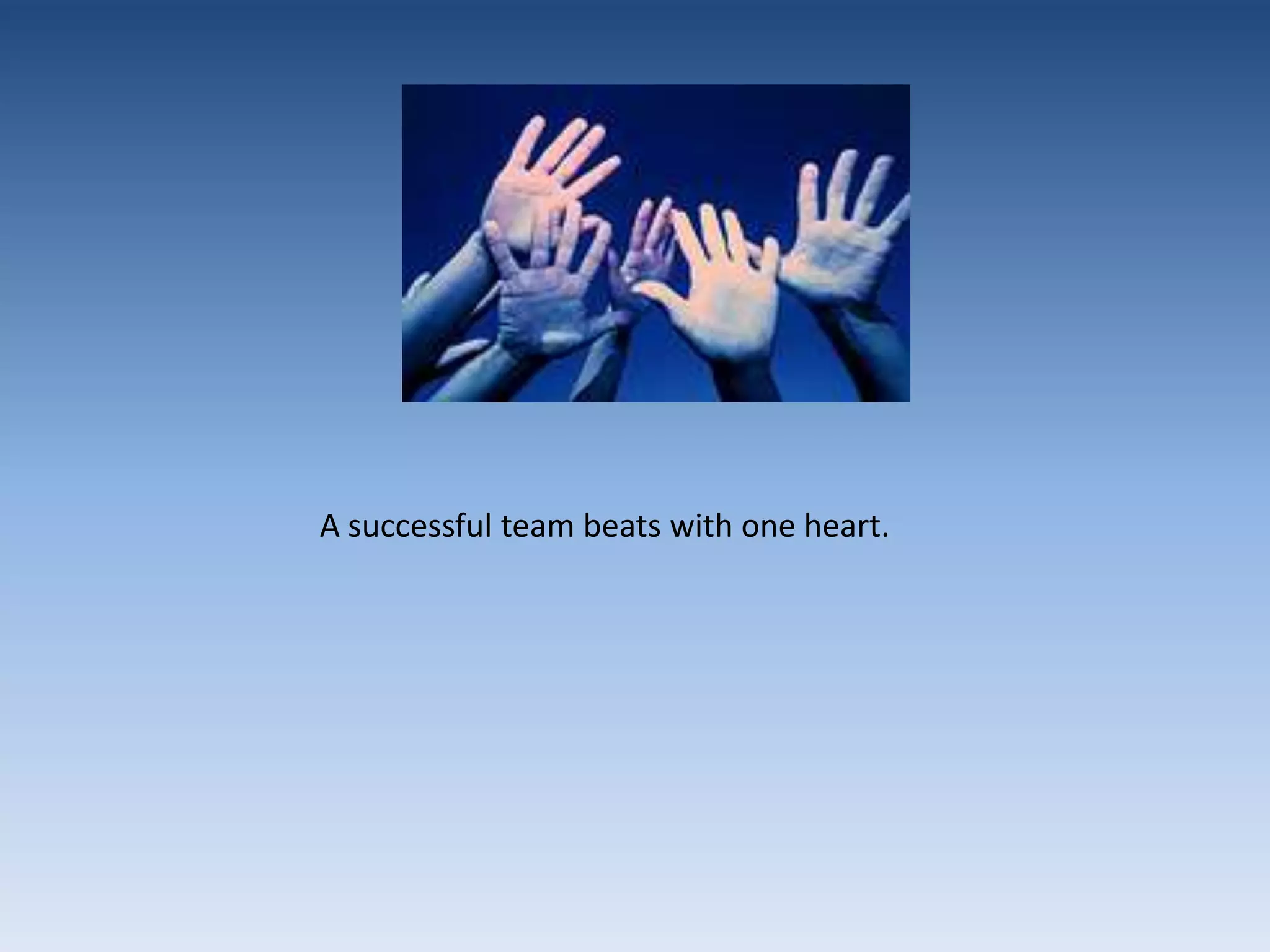 A successful team beats with one heart.