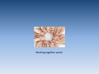 Working together works
