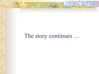 The story continues … 
