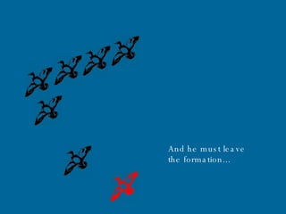 And he must leave the formation... 