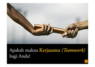 6Teamworking by Coach Eval www.leadershipresources.co.id
Video: Teamwork & Leadership
•
GLADIATOR
 