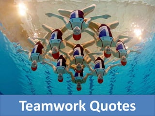 Teamwork Quotes
 