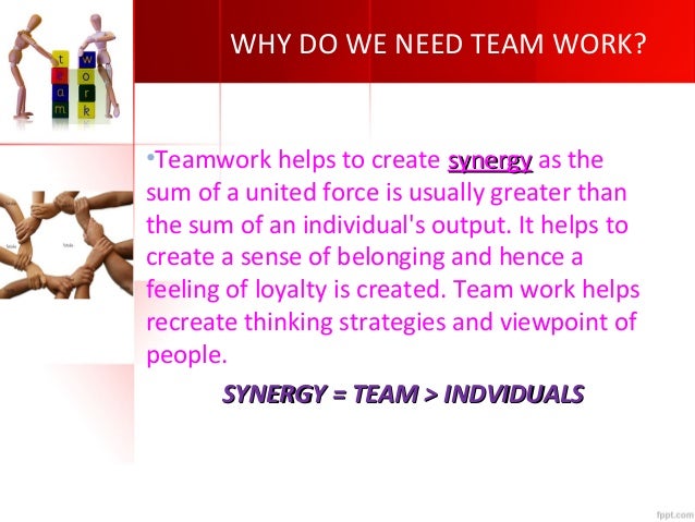 Why is teamwork important?