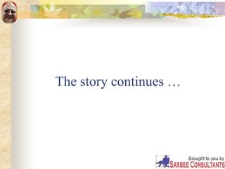 The story continues …
 