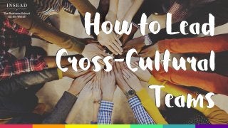 How to Lead Cross-Cultural Teams