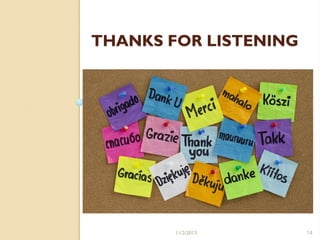 THANKS FOR LISTENING

11/2/2013

14

 