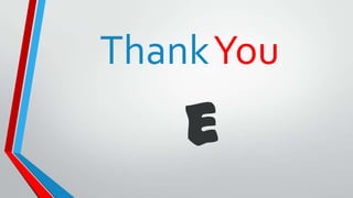 ThankYou
e
 