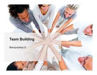 Rampradeep S
Team Building
 