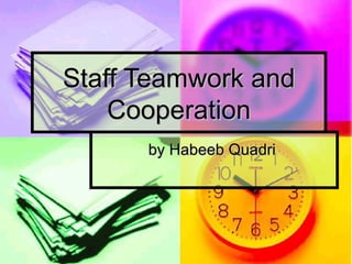 Staff Teamwork and Cooperation by Habeeb Quadri  