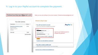 9. Log in to your PayPal account to complete the payment. 
 