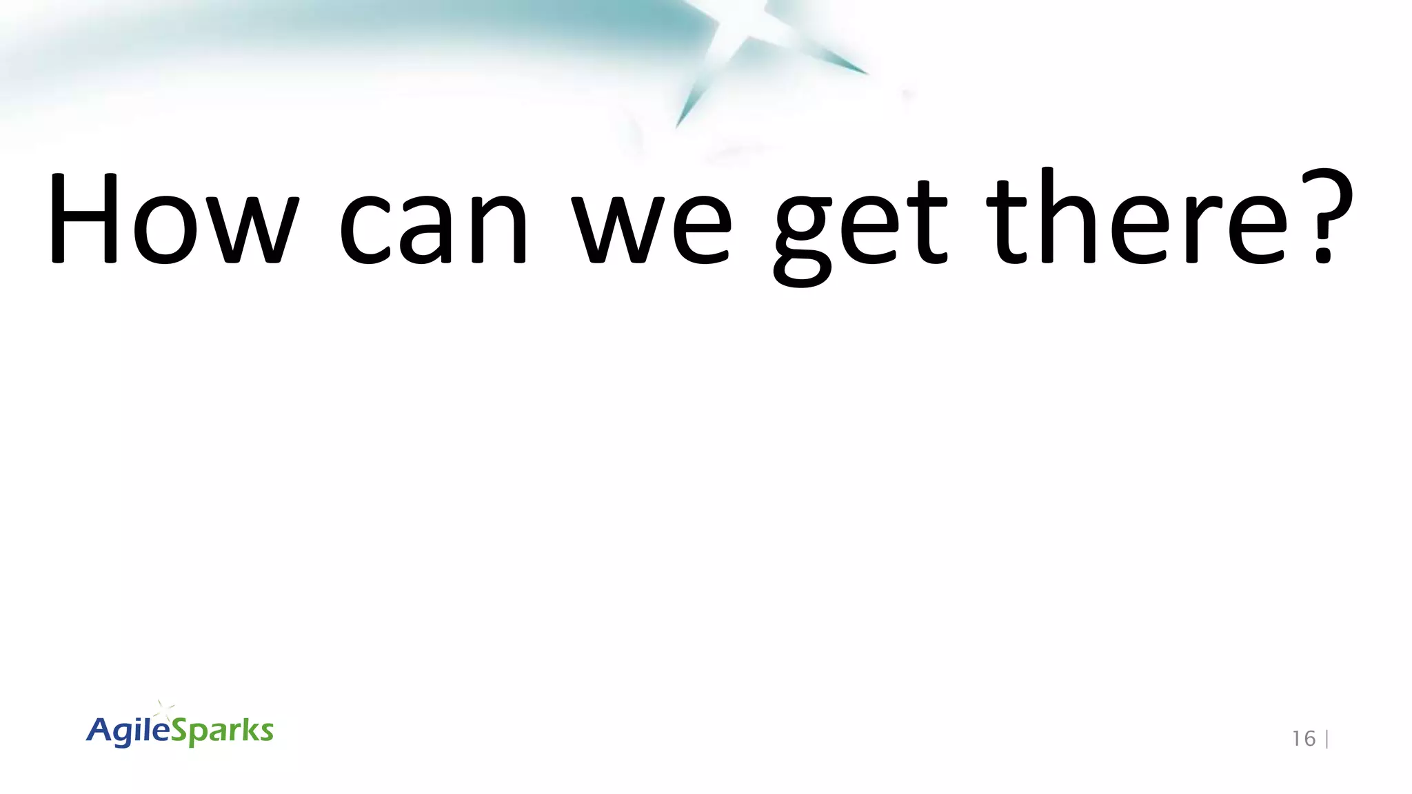 16 |
How can we get there?
 