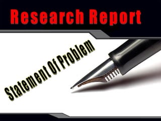 Statement Of Problem Research Report 
