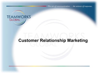 Customer Relationship Marketing
 