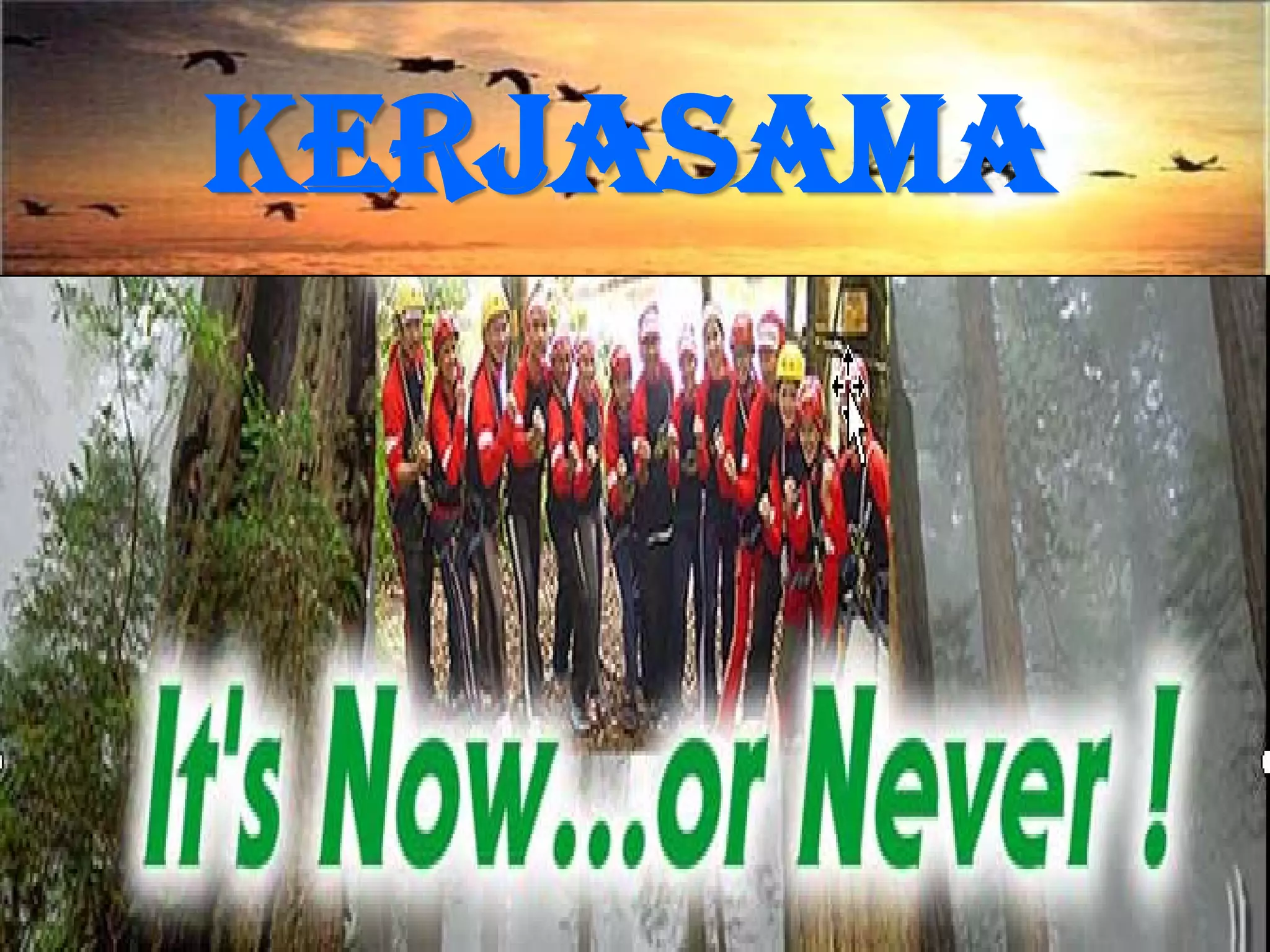 Team Building 
4 
Leadership T & A 
4KERJASAMA  