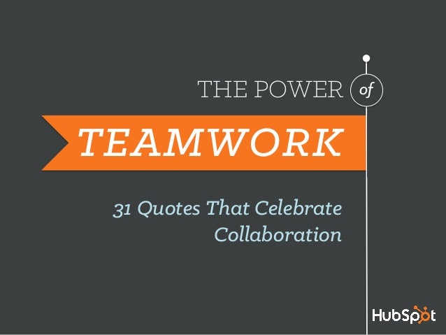 31 Quotes To Celebrate Teamwork and Collaboration