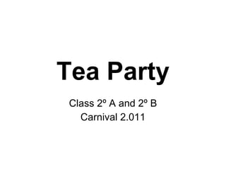 Tea Party Class 2º A and 2º B Carnival 2.011 