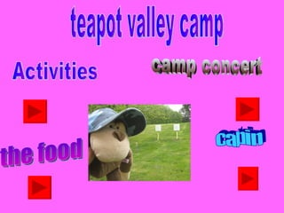 teapot valley camp Activities camp concert cabin the food 