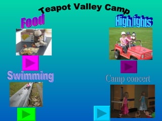 Swimming Camp concert Food High lights Teapot Valley Camp 