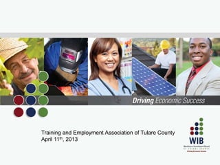 Training and Employment Association of Tulare County
April 11th, 2013
 