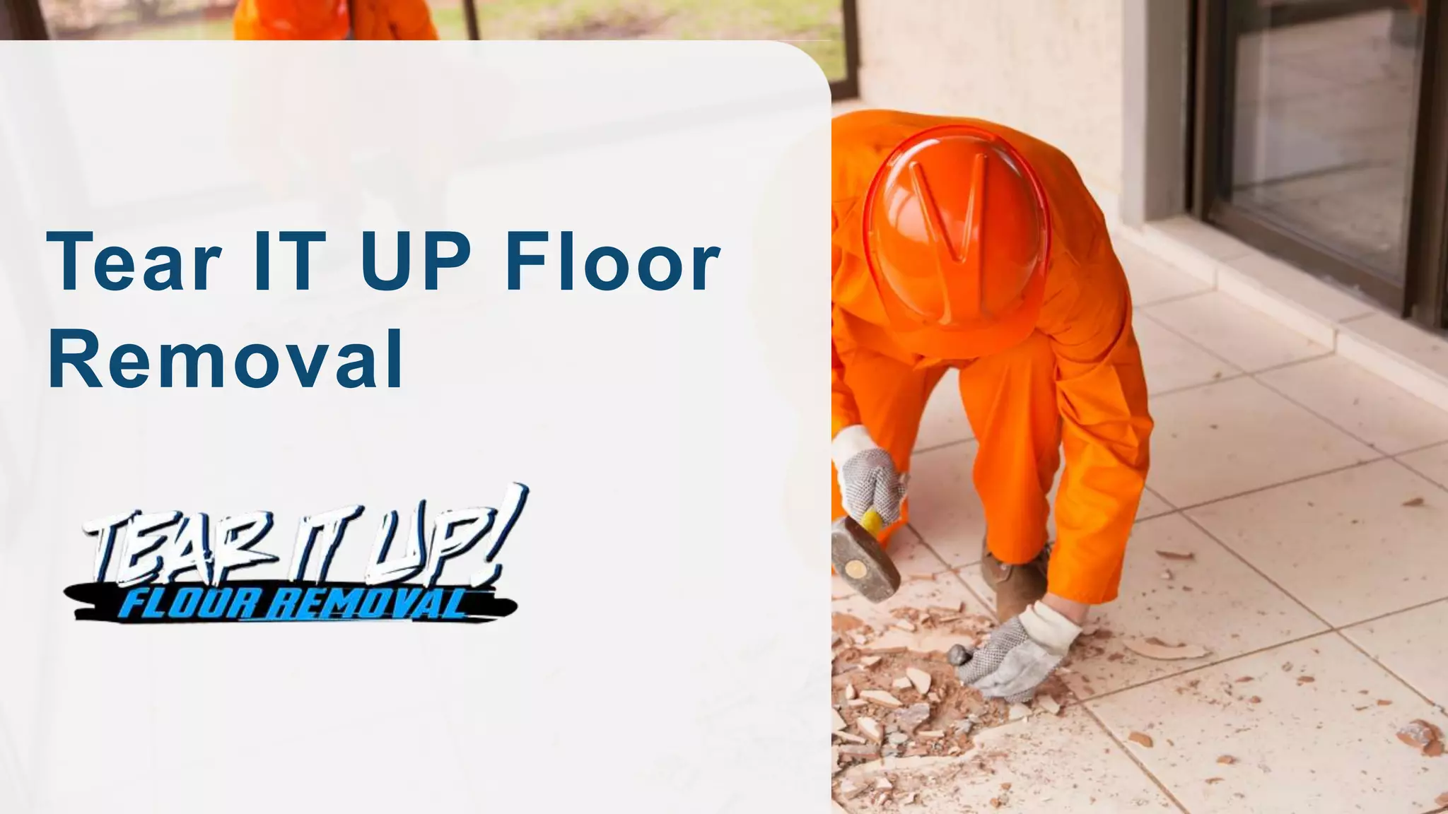 Tear IT UP Floor Removal PPT