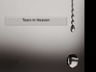 Tears in Heaven
 