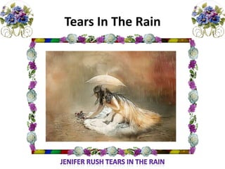 Tears In The Rain<br />Jenifer Rush Tears in the rain<br />