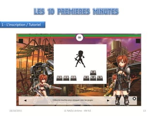 1 - L’inscription / Tutoriel




     18/10/2011                LE NAOU Jérôme - IIM A3   13
 