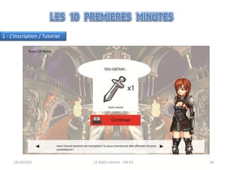 1 - L’inscription / Tutoriel




     18/10/2011                LE NAOU Jérôme - IIM A3   18
 